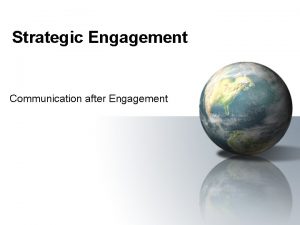 Strategic Engagement Communication after Engagement Overall Participation 152