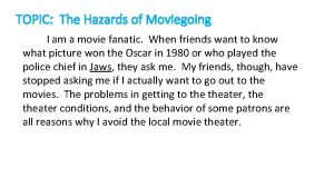 TOPIC The Hazards of Moviegoing I am a