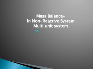 Mass Balancein NonReactive System Multi unit system LEARNING