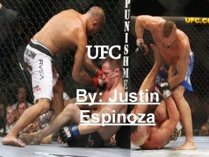 UFC By Justin Espinoza ABOUT UFC Stands for