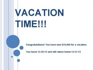 VACATION TIME Congratulations You have won 10 000