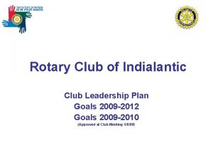 Rotary Club of Indialantic Club Leadership Plan Goals
