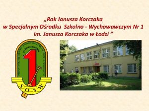 Rok Janusza Korczaka w Specjalnym Orodku Szkolno Wychowawczym