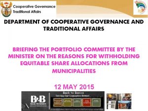 DEPARTMENT OF COOPERATIVE GOVERNANCE AND TRADITIONAL AFFAIRS BRIEFING