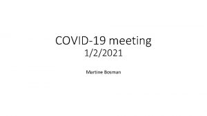 COVID19 meeting 122021 Martine Bosman Ongoing code work