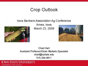 Crop Outlook Iowa Bankers Association Ag Conference Ames