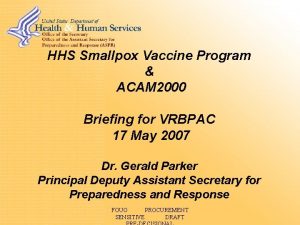 HHS Smallpox Vaccine Program ACAM 2000 Briefing for