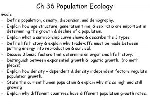 Ch 36 Population Ecology Goals Define population density