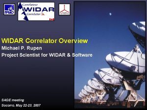 WIDAR Correlator Overview Michael P Rupen Project Scientist