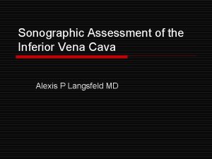 Sonographic Assessment of the Inferior Vena Cava Alexis