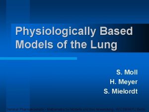 Physiologically Based Models of the Lung S Moll