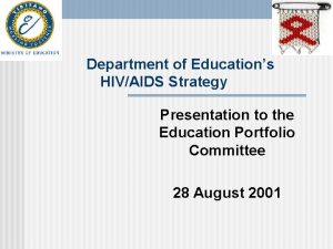 Department of Educations HIVAIDS Strategy Presentation to the