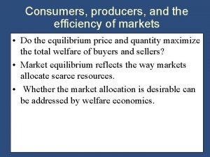 Consumers producers and the efficiency of markets Do