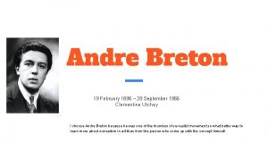 Andre Breton 19 February 1896 28 September 1966