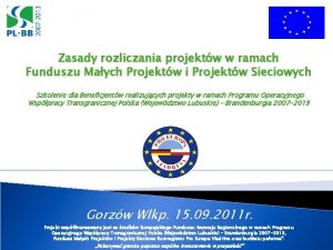 Zasady rozliczania projektw w ramach Funduszu Maych Projektw