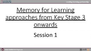 Leading learning partnership Memory for Learning approaches from