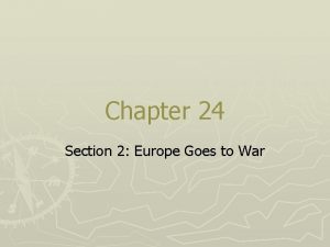 Chapter 24 Section 2 Europe Goes to War