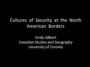 Cultures of Security at the North American Borders