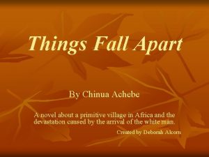 Things Fall Apart By Chinua Achebe A novel