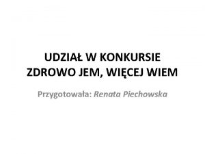 UDZIA W KONKURSIE ZDROWO JEM WICEJ WIEM Przygotowaa