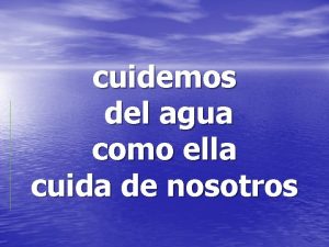 cuidemos del agua como ella cuida de nosotros