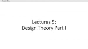 Lectures 5 6 Lectures 5 Design Theory Part