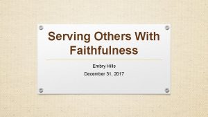 Serving Others With Faithfulness Embry Hills December 31