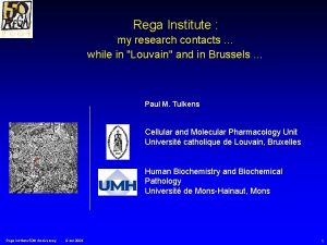 Rega Institute my research contacts while in Louvain