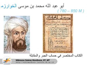 Abu Abdullah Muammad ibnu Ms alKhawrizm 780 850