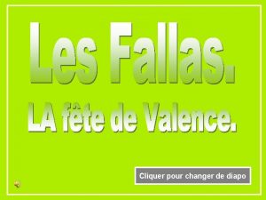 Cliquer pour changer de diapo Les Fallas du