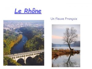 Le Rhne Un fleuve Franais Introduction Le Rhne