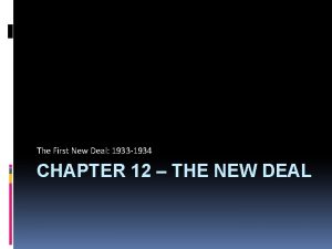 The First New Deal 1933 1934 CHAPTER 12