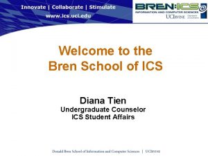 Welcome to the Bren School of ICS Diana