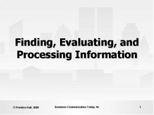 Finding Evaluating and Processing Information Prentice Hall 2008