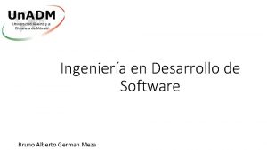 Ingeniera en Desarrollo de Software Bruno Alberto German