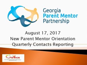 August 17 2017 New Parent Mentor Orientation Quarterly