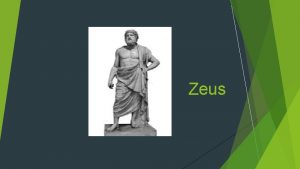 Zeus Zeus Brief Fact file Name Zeus Roman
