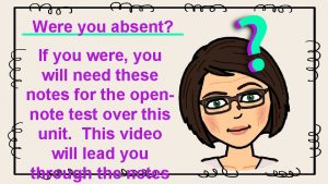 Were you absent If you were you will