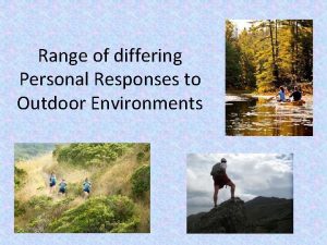 Range of differing Personal Responses to Outdoor Environments