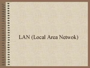 LAN Local Area Netwok Apa yang disebut LAN