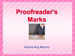 Keyboarding Mastery Proofreaders Marks What are Proofreaders Marks