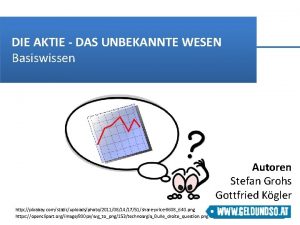 DIE AKTIE DAS UNBEKANNTE WESEN Basiswissen Autoren Stefan