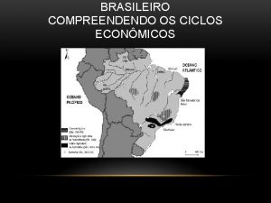 BRASILEIRO COMPREENDENDO OS CICLOS ECONMICOS CICLO DO CAF