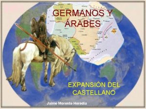 GERMANOS Y RABES EXPANSIN DEL CASTELLANO Jaime Morente