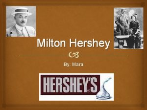 Milton Hershey By Mara The Early Years Milton