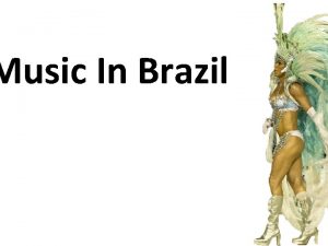 Music In Brazil Brazilian music Music In Brazil