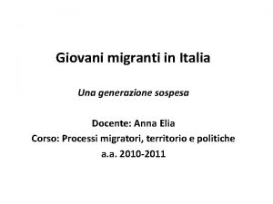 Giovani migranti in Italia Una generazione sospesa Docente