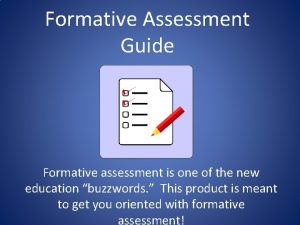 Formative Assessment Guide Formative assessment is one of