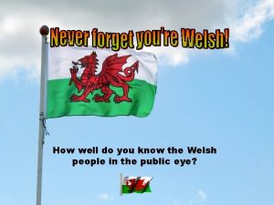 How well do you know the Welsh people