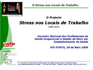 O Stress nos Locais de Trabalho O Projecto